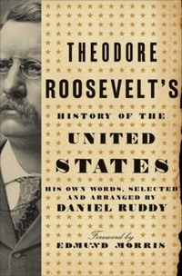 Abbildung von: Theodore Roosevelt's History of the United States - HarperCollins e-books