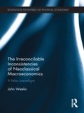 Cover: The Irreconcilable Inconsistencies of Neoclassical Macroeconomics - Routledge