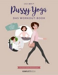 Abbildung von: Pussy Yoga - Das Workout-Book - Komplett-Media