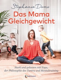 Abbildung von: Das Mama-Gleichgewicht - Stadelmann Verlag