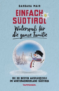 Abbildung von: Einfach Südtirol: Winterspaß für die ganze Familie - Athesia-Tappeiner Verlag