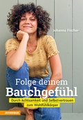 Cover: Folge deinem Bauchgef&uuml;hl - Athesia-Tappeiner Verlag