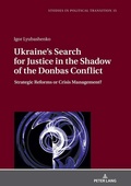 Cover: Ukraine's Search for Justice in the Shadow of the Donbas Conflict - Peter Lang Verlag