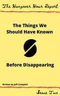 Cover: The Things We Should Have Known Before Disappearing (The Hangover Hour Report, #2) - The Hangover Hour Report