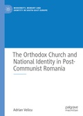 Cover: The Orthodox Church and National Identity in Post-Communist Romania - Palgrave Macmillan