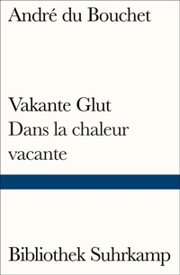 Abbildung von: Vakante Glut/Dans la chaleur vacante - Suhrkamp