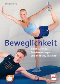 Abbildung von: Beweglichkeit durch Dehnen, Faszienmassage und Mobility-Training - Motorbuch Verlag