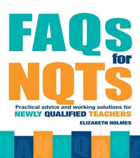 Enlarge image Cover: FAQs for NQTs - Routledge