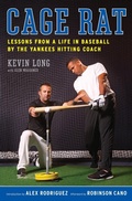 Cover: Cage Rat: Lessons from a Life in Baseball by the Yankees Hitting Coach - HarperCollins
