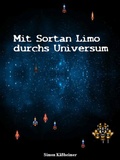Cover: Mit Sortan Limo durchs Universum - BoD - Books on Demand
