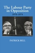 Cover: The Labour Party in Opposition 1970-1974 - Routledge