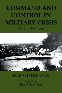 Enlarge image Cover: Command and Control in Military Crisis - Routledge