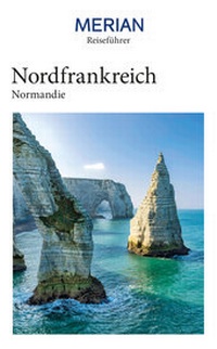 Abbildung von: MERIAN Reiseführer Nordfrankreich Normandie - Merian / Holiday