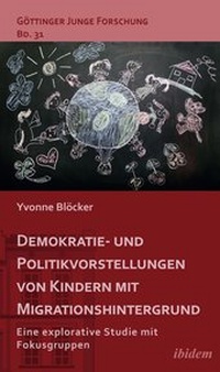 Abbildung von: Demokratie- und Politikvorstellungen von Kindern mit Migrationshintergrund - ibidem