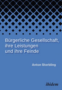 Abbildung von: Bürgerliche Gesellschaft, ihre Leistungen und ihre Feinde - ibidem