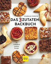 Abbildung von: Das 3-Zutaten-Backbuch - Gräfe und Unzer