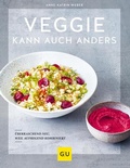 Cover: Veggie kann auch anders - Gr&auml;fe und Unzer
