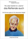 Cover: Wo aber Gefahr ist, w&auml;chst das Rettende auch - Verlag Andrea Schr&ouml;der