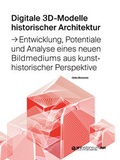 Cover: Digitale 3D-Modelle historischer Architektur - arthistoricum.net
