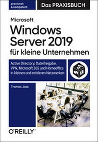 Abbildung von: Microsoft Windows Server 2019 für kleine Unternehmen - Das Praxisbuch - O'Reilly
