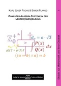Cover: Computer Algebra Systeme in der Lehrer(innen)bildung - WTM-Verlag