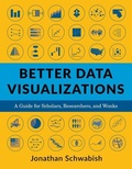 Cover: Better Data Visualizations - Columbia University Press