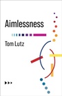 Cover: Aimlessness - Columbia University Press