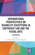 Cover: International Perspectives on Disability Exceptions in Copyright Law and the Visual Arts - Routledge