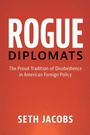 Cover: Rogue Diplomats - Cambridge University Press