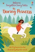 Cover: Forgotten Fairy Tales: The Daring Princess - Usborne Publishing Ltd