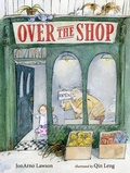 Cover: Over the Shop - Candlewick Press,U.S.