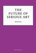 Cover: The Future of Serious Art - Unbound