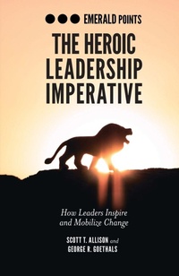 Enlarge image Cover: The Heroic Leadership Imperative - Emerald Publishing Limited