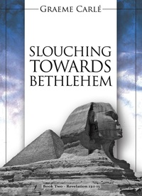 Abbildung von: Slouching Towards Bethlehem (The Revelation Series, #2) - Graeme Carle