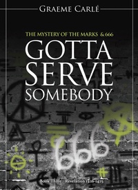 Abbildung von: Gotta Serve Somebody (The Revelation Series, #3) - Graeme Carle