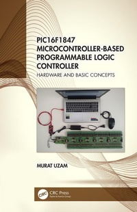 Enlarge image Cover: PIC16F1847 Microcontroller-Based Programmable Logic Controller - CRC Press