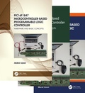 Cover: PIC16F1847 Microcontroller-Based Programmable Logic Controller, Three Volume Set - CRC Press