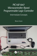 Cover: PIC16F1847 Microcontroller-Based Programmable Logic Controller - CRC Press