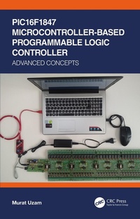 Enlarge image Cover: PIC16F1847 Microcontroller-Based Programmable Logic Controller - CRC Press