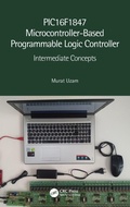 Cover: PIC16F1847 Microcontroller-Based Programmable Logic Controller - CRC Press