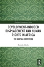 Cover: Development-induced Displacement and Human Rights in Africa - Routledge