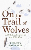 Cover: On the Trail of Wolves - Bloomsbury Wildlife