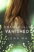 Cover: Shamefully Vanished: A Memoir of a Girl Out of Control - Lena Ma Publishing