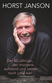 Abbildung von: Der 85-Jährige, der morgens aufstand und immer noch jung war - Ullstein