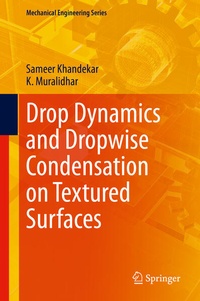 Enlarge image Cover: Drop Dynamics and Dropwise Condensation on Textured Surfaces - Springer