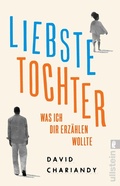 Cover: Liebste Tochter - Was ich dir erz&auml;hlen wollte - Ullstein