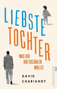 Abbildung von: Liebste Tochter - Was ich dir erzählen wollte - Ullstein