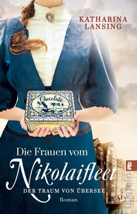 Abbildung von: Die Frauen vom Nikolaifleet - Der Traum von Übersee - Ullstein