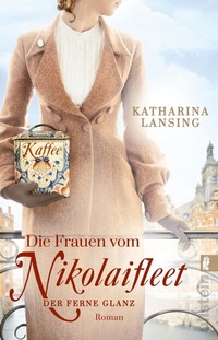 Abbildung von: Die Frauen vom Nikolaifleet - Der ferne Glanz - Ullstein