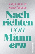 Cover: Nachrichten von M&auml;nnern - Ullstein
